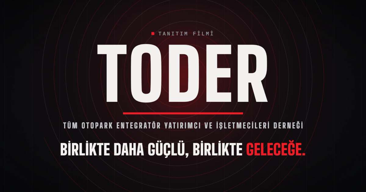 TODER Tanıtım Filmi Yayında: Birlikte Daha Güçlü, Birlikte Geleceğe
